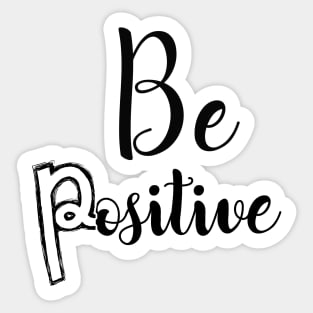 be positive Sticker